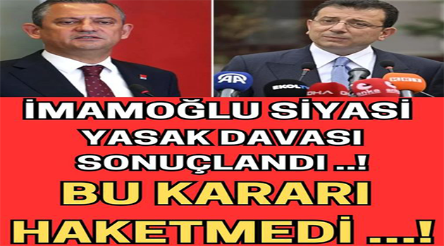 İmamoğlu Davası Sonuçlandı