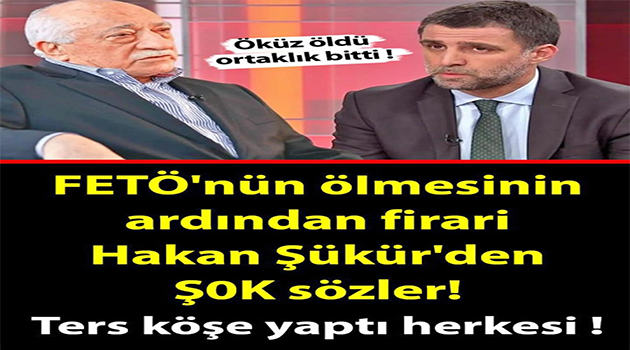 Firari Hakan Şükür’den Ş0K sözler!