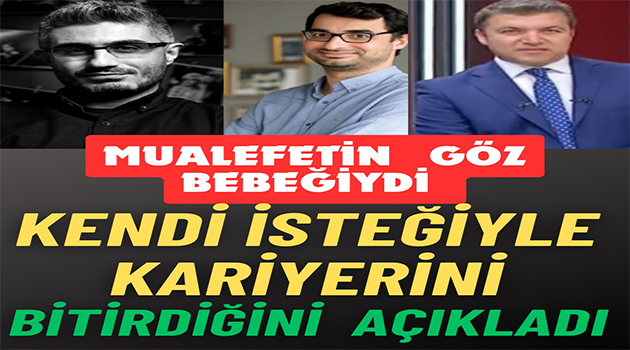 Muhalefetin Gözbebeğiydi