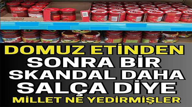 Salça Diye Millete Ne Yedirmişler