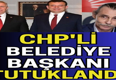 CHP’li Belediye Başkanı Tutuklandı