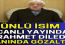 FETÖ elebaşı Gülen için rahmet diledi