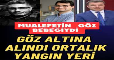 Muhalefetin Gözbebeğiydi