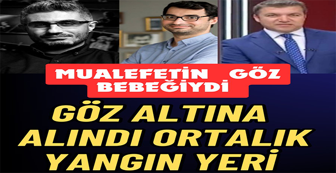 Muhalefetin Gözbebeğiydi